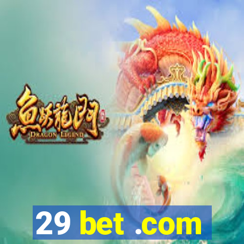 29 bet .com