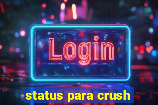 status para crush