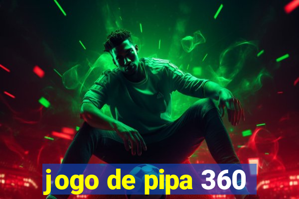 jogo de pipa 360