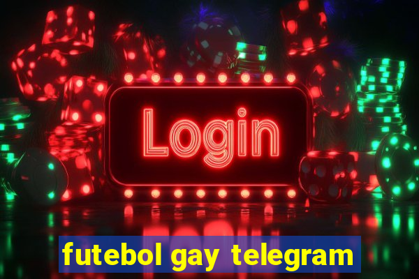 futebol gay telegram