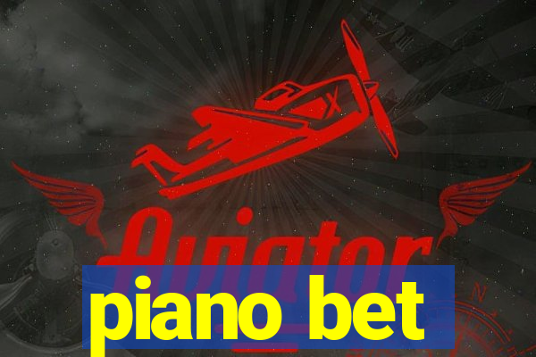 piano bet