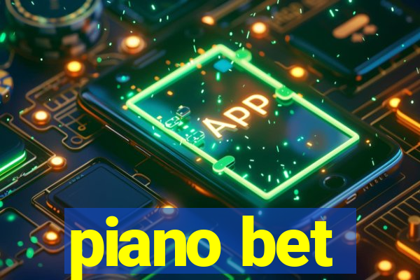 piano bet