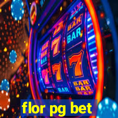 flor pg bet