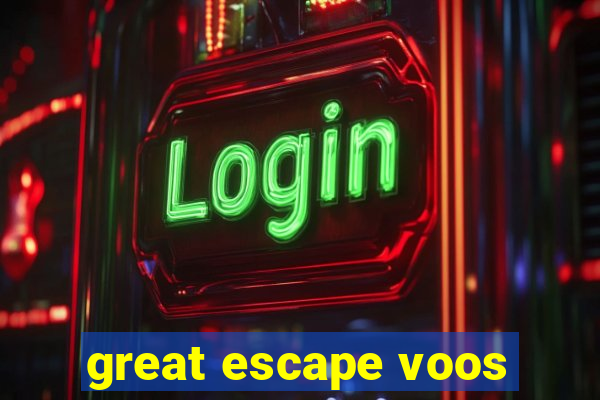 great escape voos