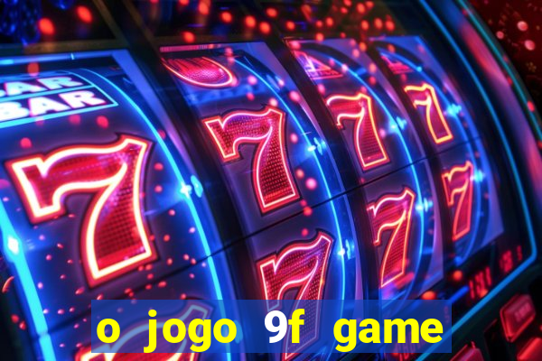 o jogo 9f game paga mesmo