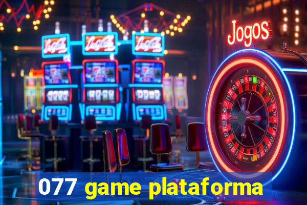 077 game plataforma