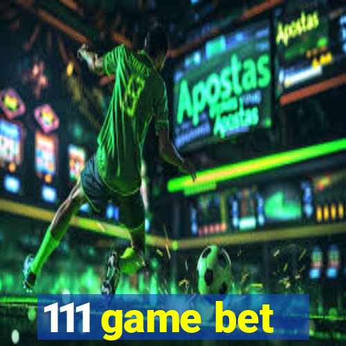 111 game bet