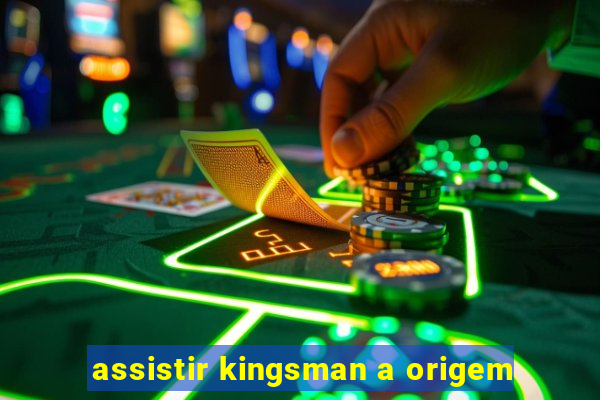 assistir kingsman a origem