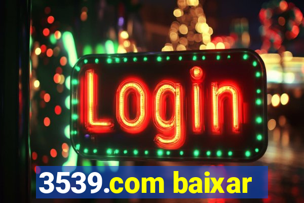 3539.com baixar