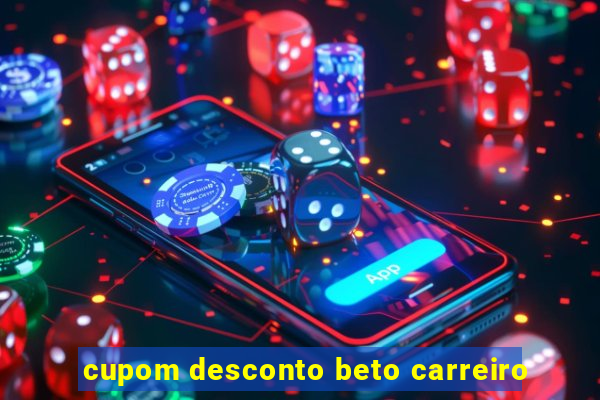 cupom desconto beto carreiro