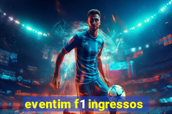 eventim f1 ingressos