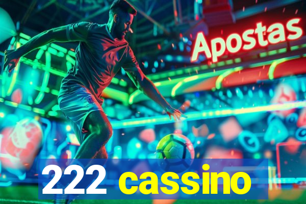 222 cassino