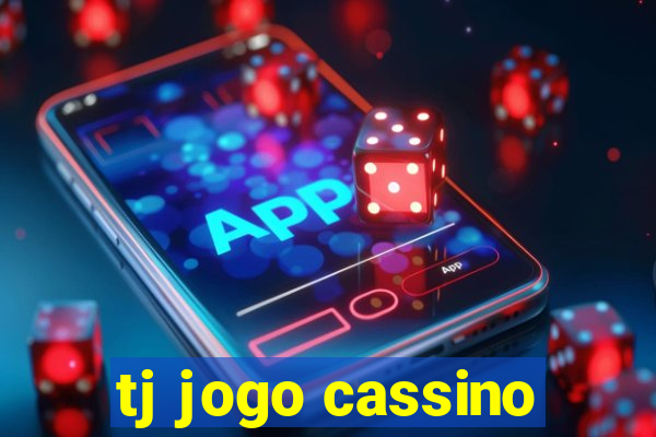 tj jogo cassino