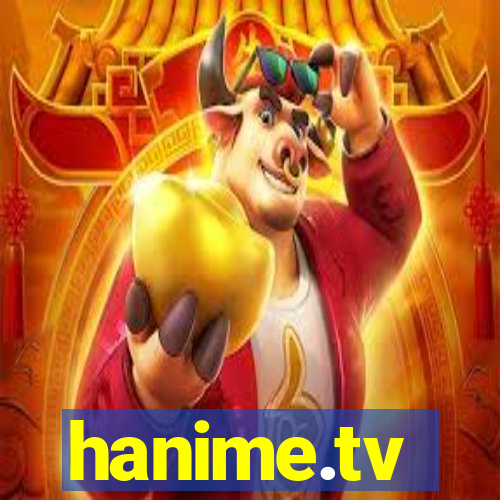 hanime.tv