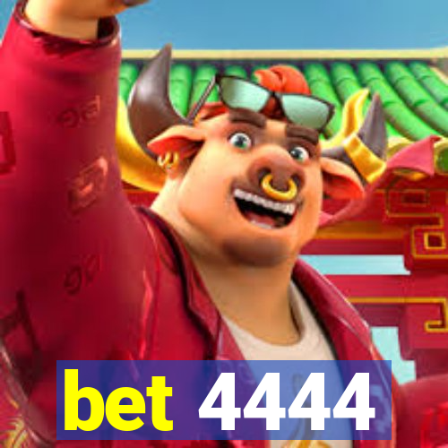 bet 4444