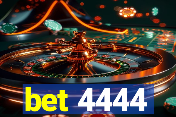 bet 4444