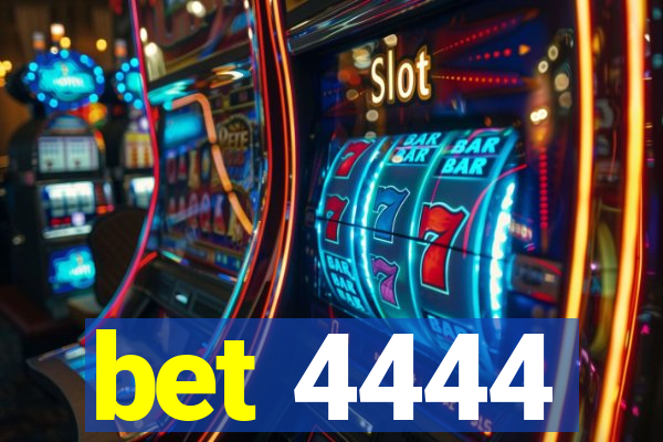 bet 4444