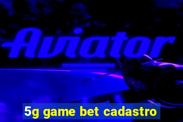 5g game bet cadastro