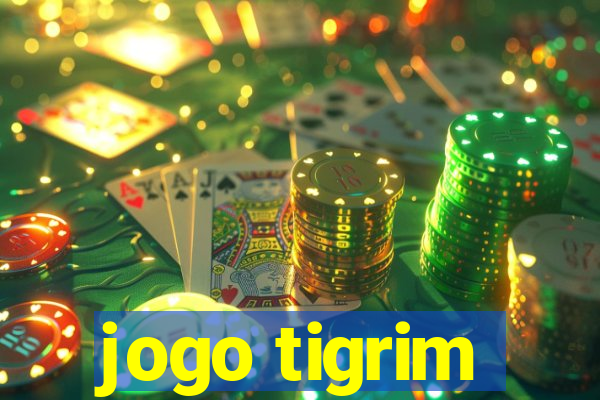 jogo tigrim