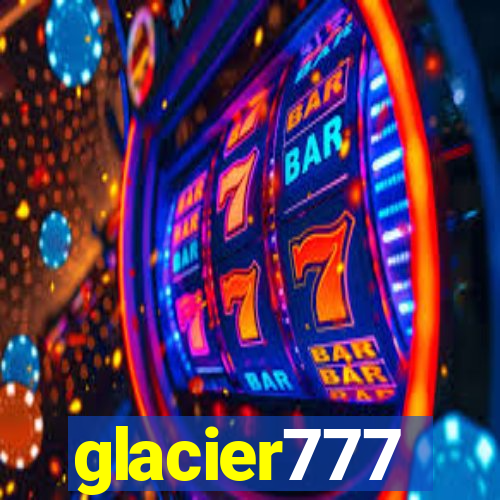 glacier777