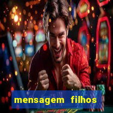 mensagem filhos herança do senhor