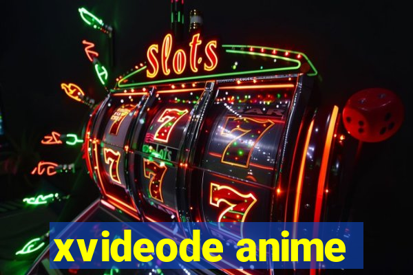 xvideode anime