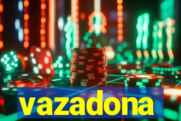 vazadona