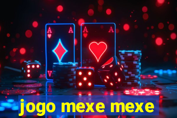 jogo mexe mexe