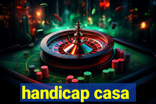 handicap casa