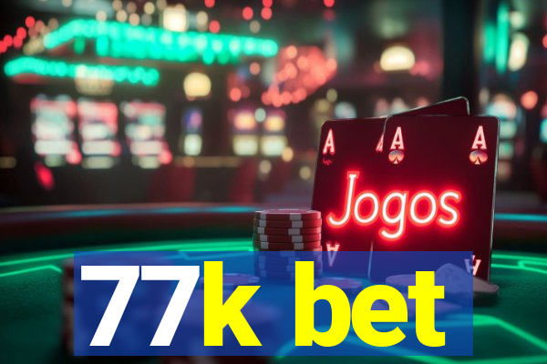 77k bet