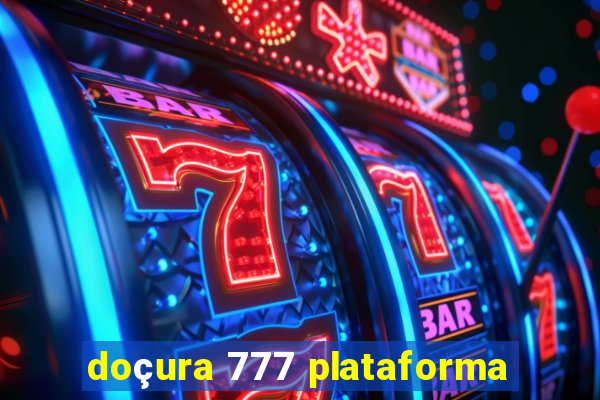 doçura 777 plataforma