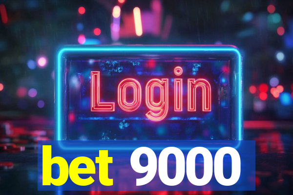 bet 9000