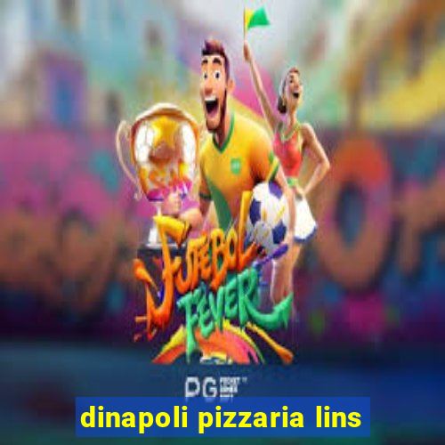 dinapoli pizzaria lins