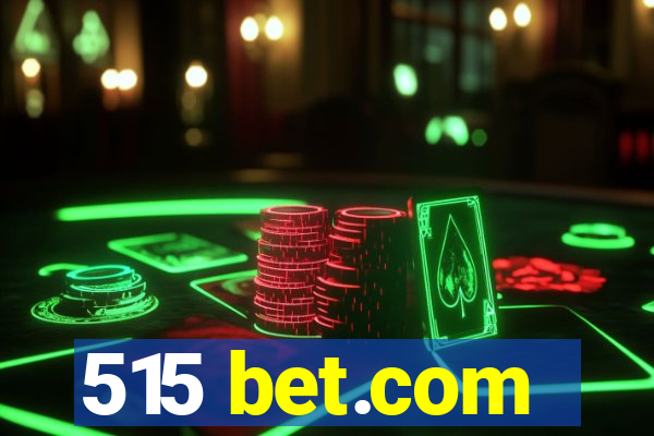 515 bet.com