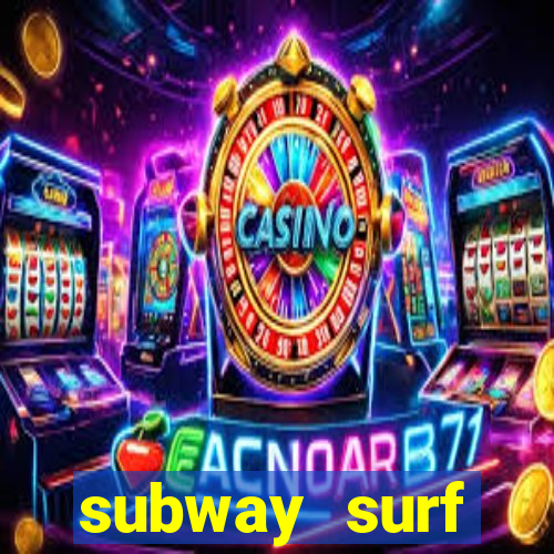 subway surf deposito 1 real