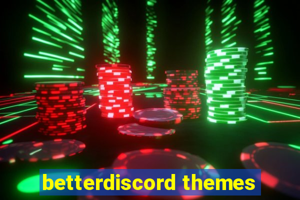 betterdiscord themes