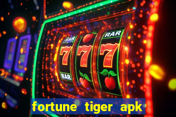 fortune tiger apk dinheiro infinito