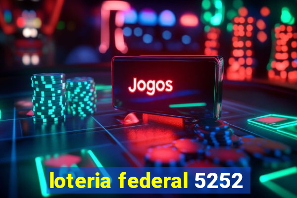 loteria federal 5252