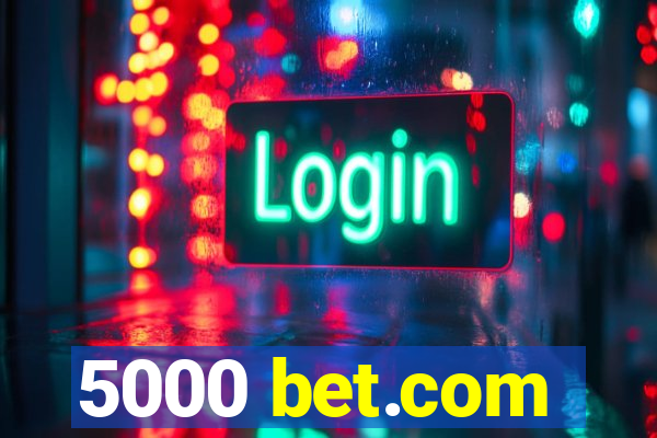 5000 bet.com