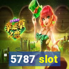 5787 slot