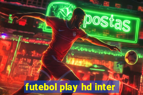 futebol play hd inter