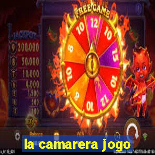 la camarera jogo