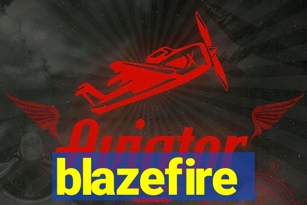 blazefire