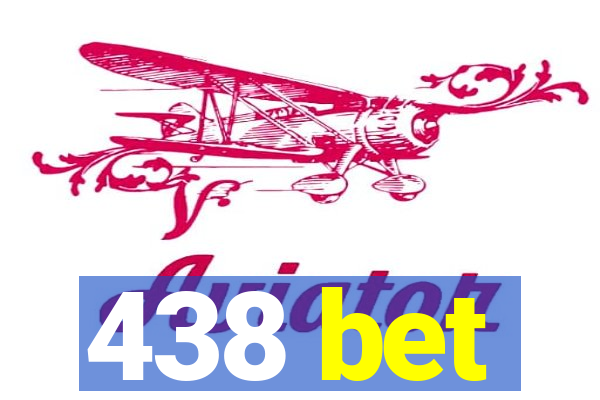 438 bet