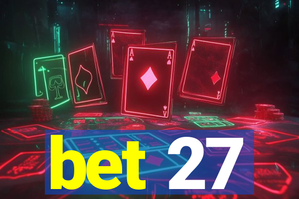 bet 27