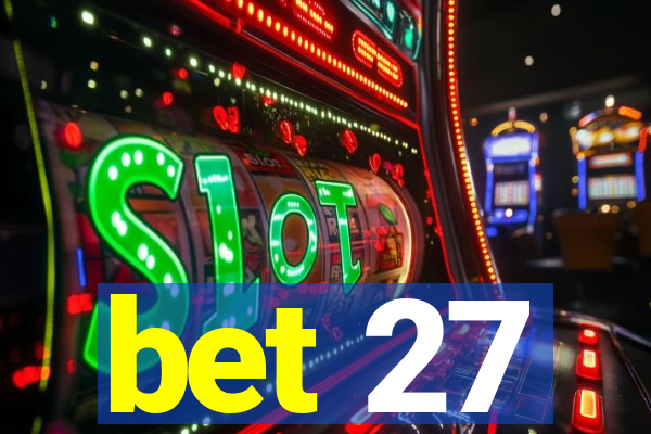 bet 27