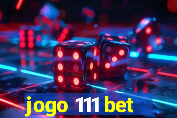 jogo 111 bet