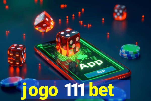 jogo 111 bet