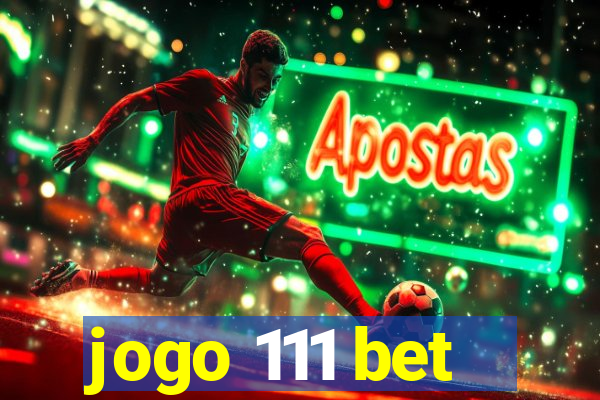 jogo 111 bet