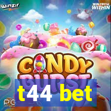 t44 bet